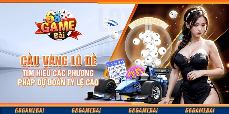 Cầu Vàng Lô Đề: Tìm Hiểu Các Phương Pháp Dự Đoán Tỷ Lệ Cao